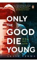 Only The Good Die Young And Im Not A Saint